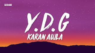 YDG  Karan Aujla LyricsEnglish Meaning [upl. by Esinehs]