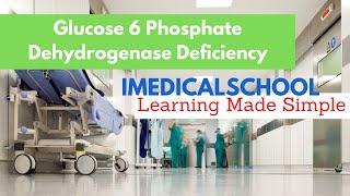 Medical School  Glucose 6 Phosphate Dehydrogenase G6PD Deficiency [upl. by Rihsab]