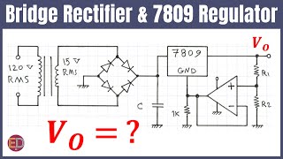 FullWave Bridge Rectifier and 7809 Voltage Regulator Circuit Analysis 7800 Series Power Supply [upl. by Leiria]