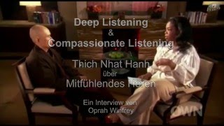 Deep Compassionate Listening  Thich Nhat Hanh german UT deutsche Untertitel Interv Oprah Winfrey [upl. by Elyagiba]