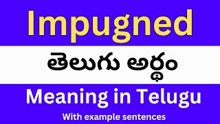 Impugned meaning in telugu with examples  Impugned తెలుగు లో అర్థం Meaning in Telugu [upl. by Annait542]