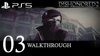 Dishonored 2 Walkthrough Part 3 No CommentaryFull Game PS5 [upl. by Yorker686]