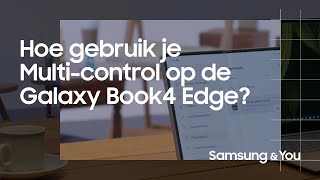 Hoe gebruik je Multicontrol op de Galaxy Book4 Edge  Samsung amp You [upl. by Tommie]