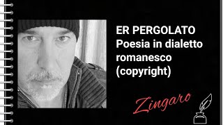 quot ER PERGOLATO quot Poesia in dialetto romanesco Autore Zingaro [upl. by Anaeed355]