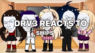 Danganronpa V3 Reacts to SHIPS [upl. by Dominica]