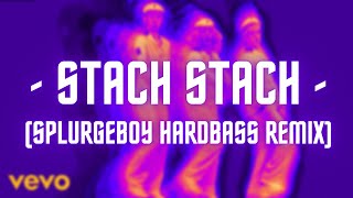 Stach Stach   SPLURGEBOY HardBass Remix [upl. by Crispas]