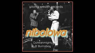 Duncan Mighty – Nibolowa ft Burna Boy Official Audio [upl. by Cy]