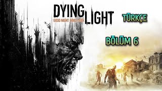 Dying Light  Bölüm 6  Arena [upl. by Suoivatra]