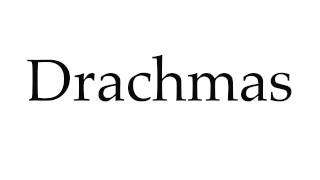 How to Pronounce Drachmas [upl. by Leahplar138]