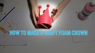 How to Make a Crown out of Craft Foam [upl. by Rutger]