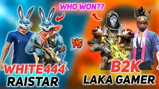 WHITE444RAISTAR VS B2KLAKA GAMER  BEST MATCH EVER  WHO WON [upl. by Tormoria762]