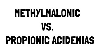 Methylmalonic vs Propionic Acidemia [upl. by Spatola]