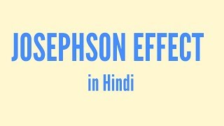 Josephson effect in Hindi [upl. by Marena]