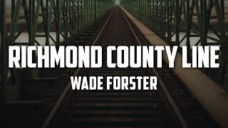 Wade Forster  Richmond County Line Lyrics [upl. by Konopka]