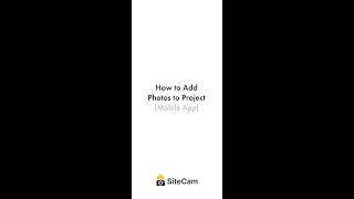 SiteCam  How to Add Photos to Project Mobile App [upl. by Erdrich106]