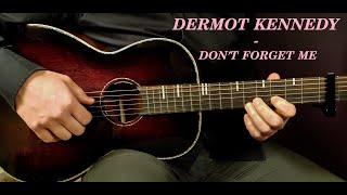 How to play DERMOT KENNEDY  DONT FORGET ME Acoustic Guitar Lesson  Tutorial [upl. by Aeresed]