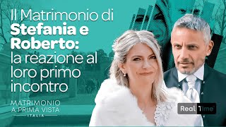 Il Matrimonio di Stefania e Roberto la reazione a loro primo incontro  Matrimonio A Prima Vista [upl. by Niamjneb94]