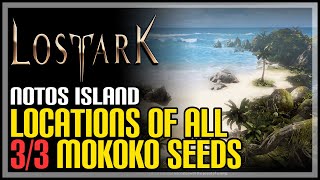 All Notos Island Mokoko Seeds Lost Ark [upl. by Lauter]