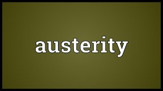 Austerity Meaning [upl. by Ardnyk503]