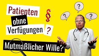 Keine Patientenfügung Was nun In 4 Schritten zum mutmaßlichen Willen Experte erklärt [upl. by Monagan]