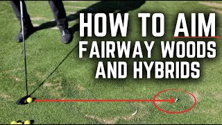 How to Aim Fairway Woods and Hybrids [upl. by Anissa131]