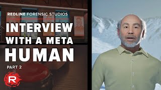 Interview with a MetaHuman  Ep 2  REDLINE Forensic Studios [upl. by Aeht643]