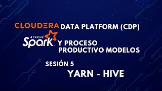 Curso Cloudera Data Platform CDP Spark y Proceso productivo modelos Sesión 5 [upl. by Francene]