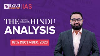 The Hindu Newspaper Analysis  18th December 2023  Current Affairs Today  UPSC Editorial Analysis [upl. by Yrad]