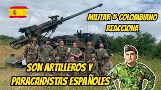 Militar ® Colombiano Reacciona son ARTILLEROS y PARACAIDISTAS ESPAÑOLES [upl. by Takeshi995]