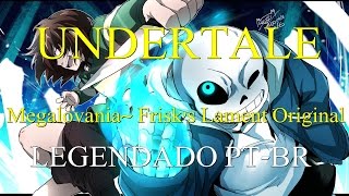 Megalovania Frisks Lament Original Lyrics LEGENDADOPTBR [upl. by Noyrb67]