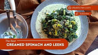 The Best Creamed Spinach and Leeks [upl. by Nyleuqcaj]