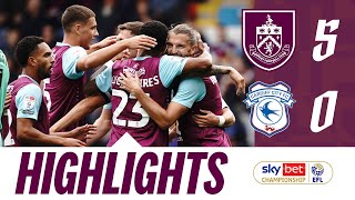 Clarets Hit FIVE In Bluebirds Thumping  HIGHLIGHTS  Burnley v Cardiff City [upl. by Chema]