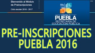 Preinscripciones Puebla 2016 PREESCOLAR PRIMARIA Y SECUNDARIA [upl. by Anemij]