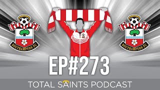 Total Saints Podcast  Episode 273 SaintsFC [upl. by Yeznil830]