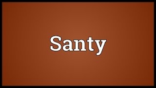 Santy Meaning [upl. by Hut]