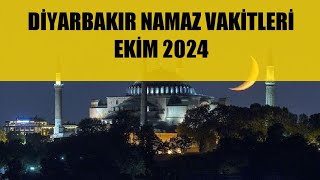 Diyarbakır Namaz Vakitleri  EKİM 2024 [upl. by Weylin957]