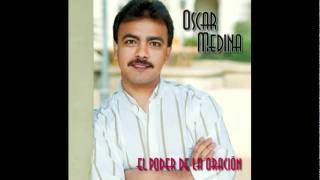 Oscar Medina el poder del cristiano [upl. by Ayhtin]