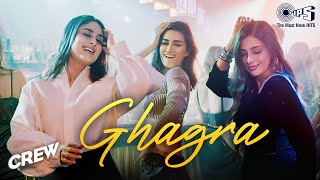 Ghagra Film Version  Crew  Tabu Kareena Kapoor Kriti Sanon Ila Arun Bharg Romy Srushti Juno [upl. by Coray857]