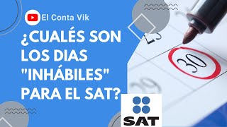 🗓️📌Días Inhabiles y días habiles 📅Cúales son y como funcionan en los Plazos con el SAT🧮 [upl. by Auvil]