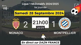 LIGUE 1 MCDONALDS  Monaco 2  1 Montpellier en direct sur DAZN France  28092024 à 21 h [upl. by Ahoufe]