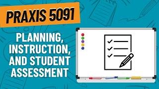 Practice Questions for Planning Instruction and Student Assessment  Praxis 5091 [upl. by Amek]