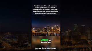 Por Que Você Nunca Entra No Mesmo Rio Duas Vezes  A Metáfora de Heráclito [upl. by Suedaht566]