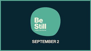 Be Still Daily Devotional  September 2nd 2024 [upl. by Iem]