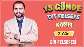 Din Felsefesi  15 Günde TYT Felsefe Kampı 7Gün  TYT 2025 [upl. by Walling]