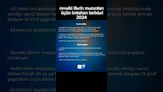 Əvvəlki illərin məzunları üçün imtahan tarixləri 2024 [upl. by Napas940]