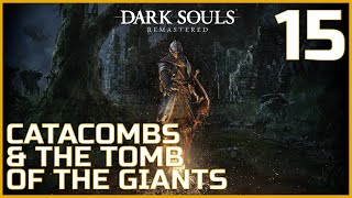 Lets Platinum Dark Souls Remastered  Part 15  The Catacombs amp The Tomb of the Giants [upl. by Pius]