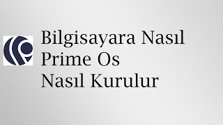 Prime Os Nasıl Kurulur [upl. by Strickman]