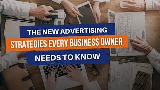 The New Advertising Strategies Every Business Owner Needs to Know [upl. by Saum213]