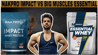 nakpro impact vs bigmuscles essential whey comparison [upl. by Omissam107]