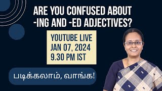 ing and ed adjectives  YouTube Live at 930 PM IST Jan 07 2024 [upl. by Jacobsen]